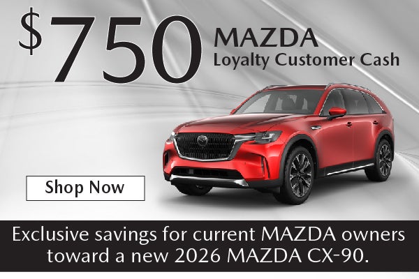 CX-90 Loyalty Customer Cash